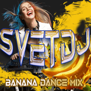 SvetDj Banana Dance MIX 2025